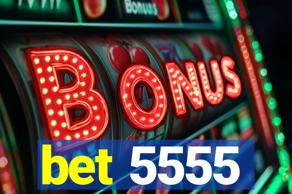 bet 5555